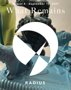 What Remains - Radius Gallery