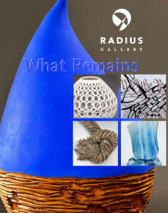 What Remains - Radius Gallery